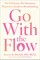 Go with the Flow