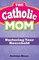 The Catholic Mom