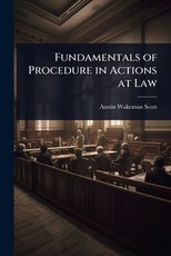 Fundamentals of Procedure in Actions at Law