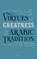Virtues of Greatness in the Arabic Tradition