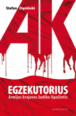 Egzekutorius. Armijos Krajovos žudiko išpažintis