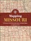 Mapping Missouri: A History of the Show-Me State in 40 Maps