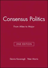 Consensus Politics from Attlee to Major