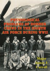 Physiological Problems Of Bomber Crews In The Eighth Air Force During WWII