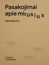 Pasakojimai apie mirusius. Memorijos