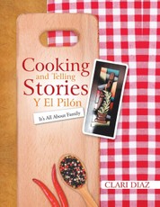 Cooking and Telling Stories Y El Pilón: It's All About Family