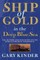 Ship of Gold in the Deep Blue Sea