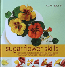 Sugar Flower Skills: The Cake Decorator's Step-by-Step Guide to Making Exquisite Lifelike Flowers