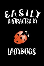 Easily Distracted By Ladybugs