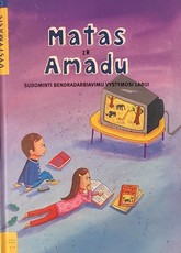 Matas ir Amadu. Sudominti bendradarbiavimu vystymosi labui