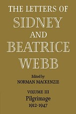 The Letters of Sidney and Beatrice Webb: Volume 3, Pilgrimage 1912-1947