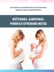 Nėštumas. Gimdymas. Pirmieji gyvenimo metai