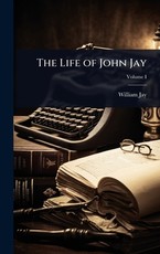The Life of John Jay