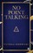 No Point Talking.