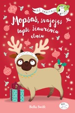 Mopsas, svajojęs tapti šiauriniu elniu Mopsas, svajojęs tapti šiauriniu elniu