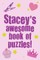 Stacey's Awesome Book Of Puzzles!