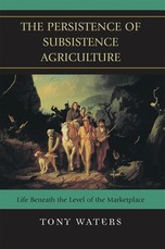 The Persistence of Subsistence Agriculture