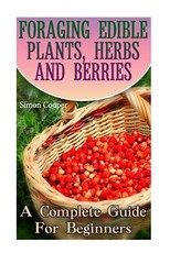 Foraging Edible Plants, Herbs And Berries