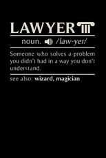 Lawyer noun. /law.yer/ Someone Who Solves A Problem You Didn't Know You Had In A way You don't Unterstand See Also
