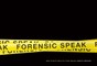 Forensic Speak