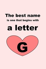 The best name is one that begins with a letter G