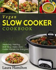 Vegan Slow Cooker Cookbook