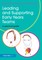 Leading and Supporting Early Years Teams