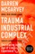 Trauma Industrial Complex: Oversharing in the Age of Lived Experience