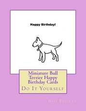 Miniature Bull Terrier Happy Birthday Cards