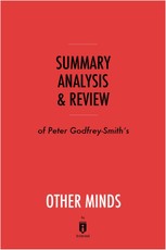 Summary, Analysis & Review of Peter Godfrey-Smith's Other Minds by Instaread