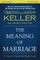 The Meaning of Marriage Study Guide