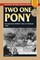 Two One Pony