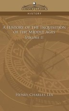 A History of the Inquisition of the Middle Ages Volume 2