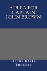 A Plea for Captain John Brown