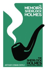 The Memoirs of Sherlock Holmes (1894) (Sherlock Holmes Series)