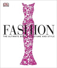 Fashion. The Ultimate Book of Costume and Style