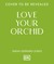 Love Your Orchid