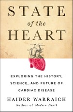 State of the Heart: Exploring the History, Science, and Future of Cardiac Disease