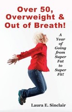 Over 50, Overweight & Out Of Breath