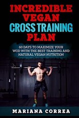 INCREDIBLE VEGAN CROSS TRAINING Plan