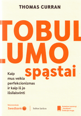 Tobulumo spąstai. Kaip mus veikia perfekcionizmas ir kaip iš jo ištrūkti