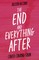 The End and Everything After