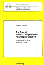 The Role of Internal Competition in Knowledge Creation; An Empirical Study in Japanese Firms