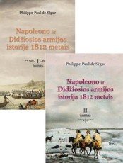 Napoleono ir Didžiosios armijos istorija 1812 metais, I ir II tomų komplektas