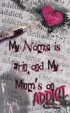 My Name is Erin, and My Mom's an Addict