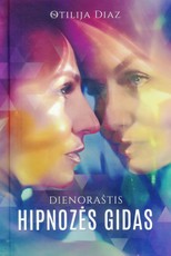 HIPNOZĖS GIDAS. Dienoraštis HIPNOZĖS GIDAS. Dienoraštis