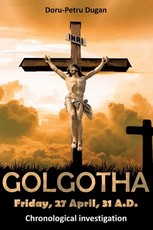 GOLGOTHA - Friday, 27 April, 31 A.D.