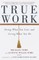 True Work