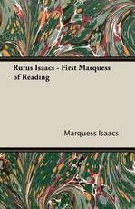 Rufus Isaacs - First Marquess of Reading