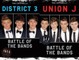 Union J & District 3 - Battle of the Bands